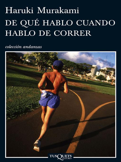Title details for De qué hablo cuando hablo de correr by Haruki Murakami - Available